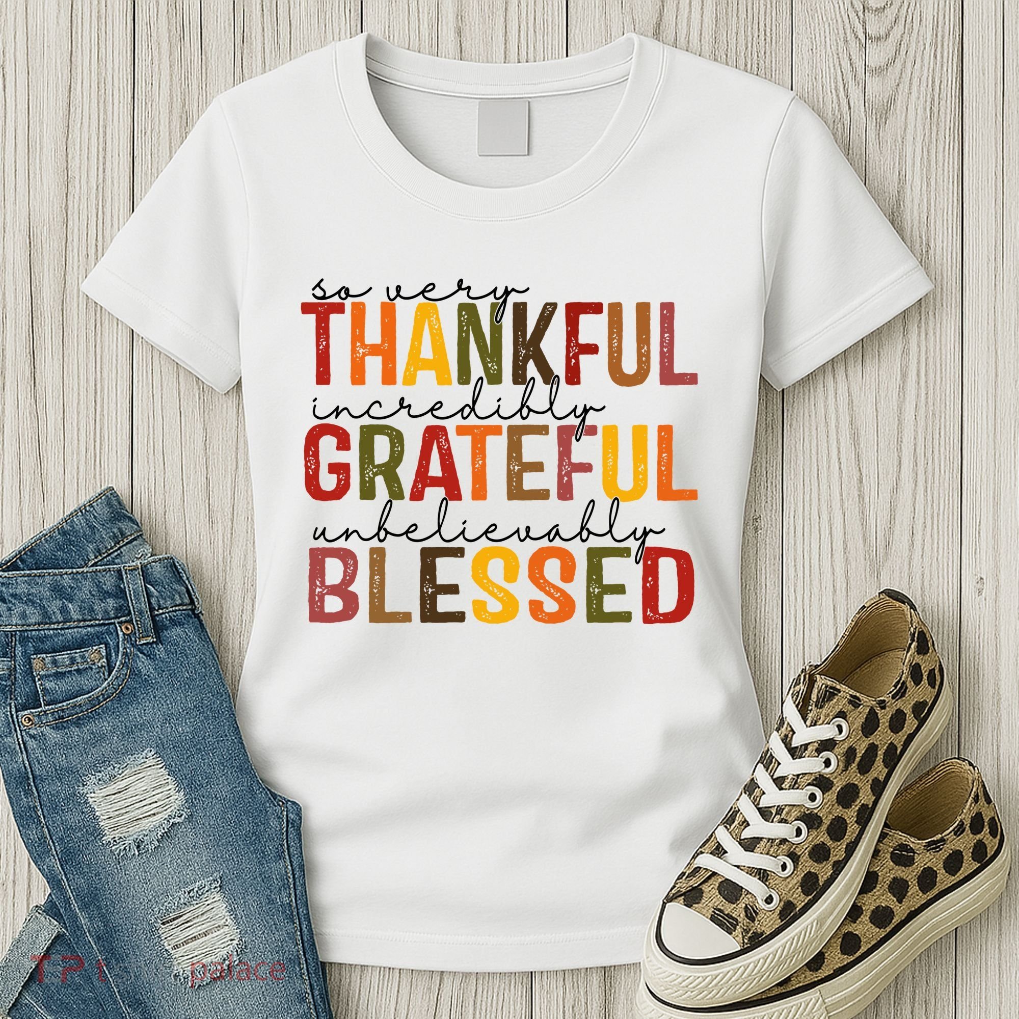 So Very Thankful Incredibly Grateful Unbelievably Blessed Thanksgiving Quote Women's T-Shirt