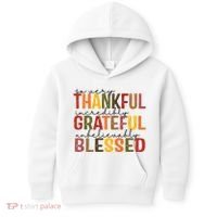 So Very Thankful Incredibly Grateful Unbelievably Blessed Thanksgiving Quote Kids Hoodie thumb 0