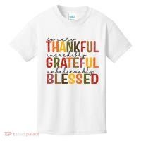 So Very Thankful Incredibly Grateful Unbelievably Blessed Thanksgiving Quote Kids T-Shirt thumb 0