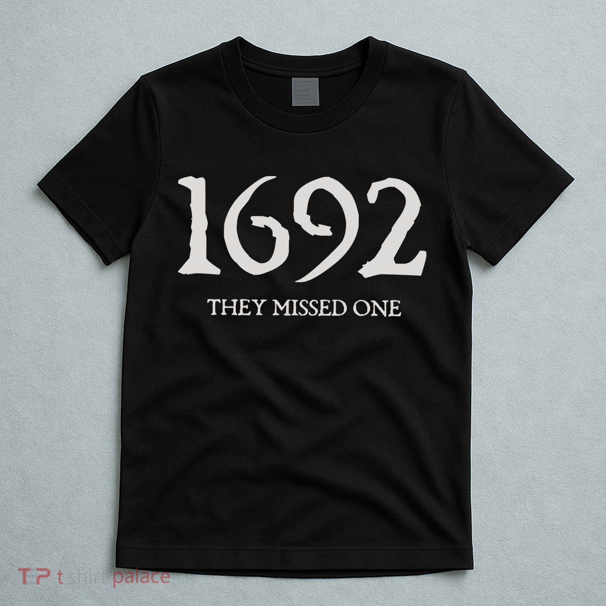 Salem Witch 1692 They Missed One Halloween Massachusetts Witch Trials Season T-Shirt