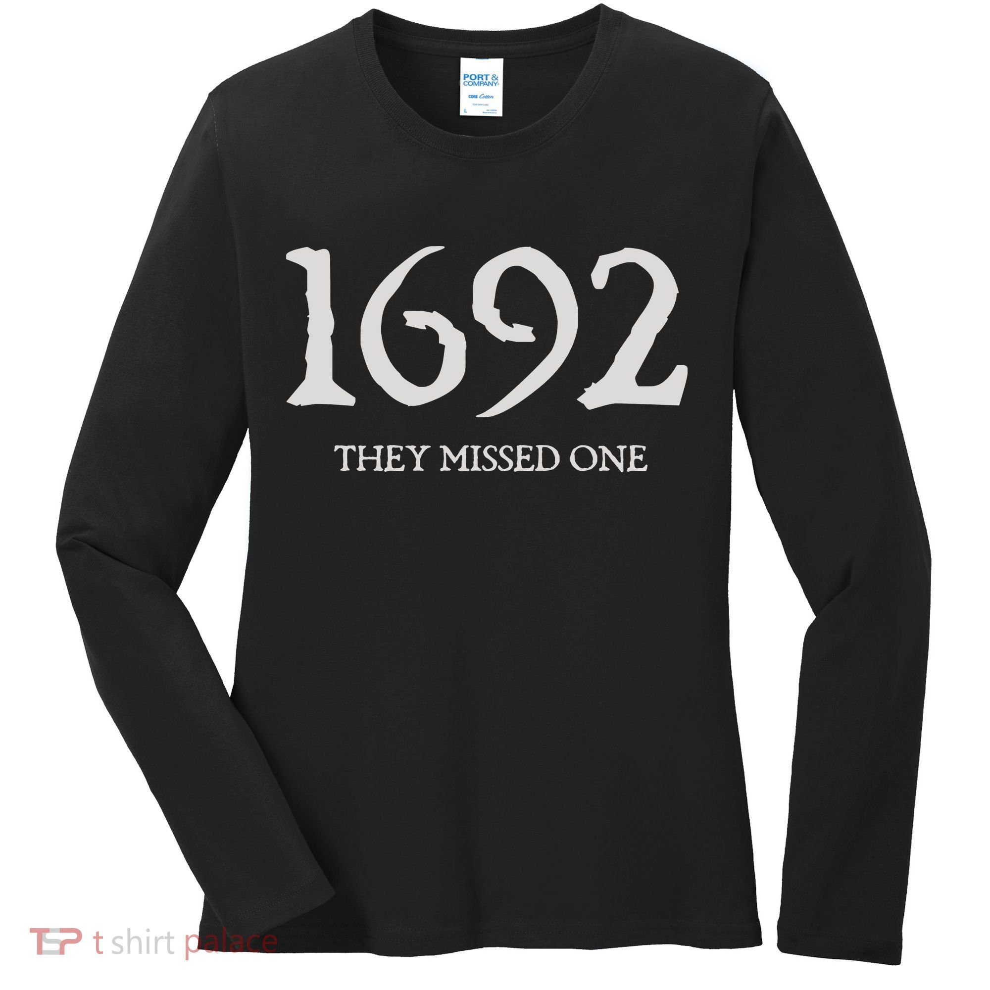 Salem Witch 1692 They Missed One Halloween Massachusetts Witch Trials Season Women's Long Sleeve Shirt