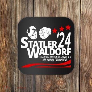 Statler Waldorf 2024 Funny President Coaster