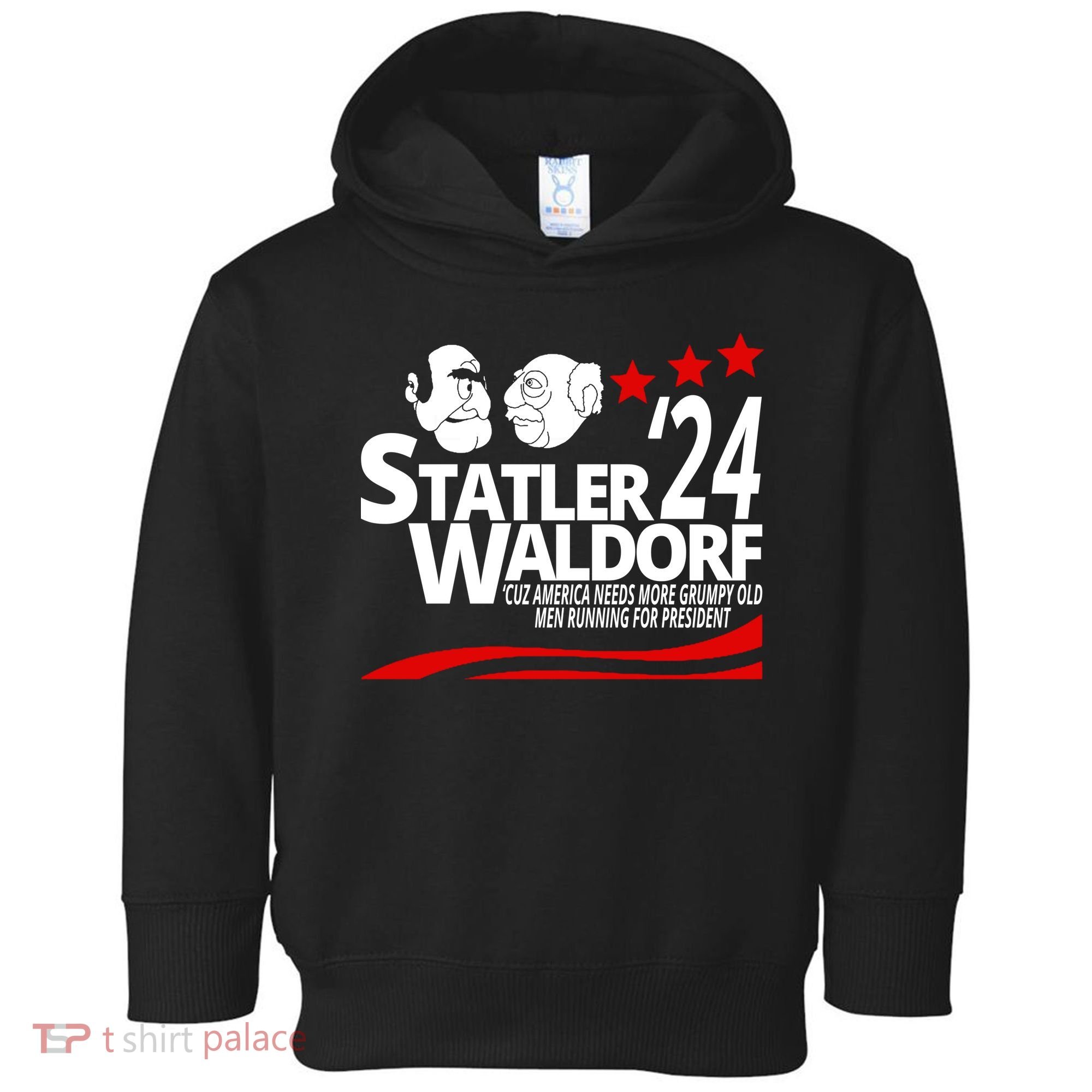 Statler Waldorf 2024 Funny President Toddler Hoodie