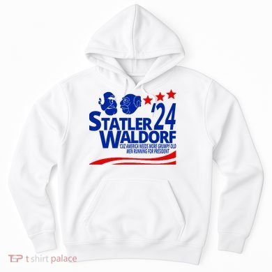 Statler Waldorf 2024 Funny President Hoodie