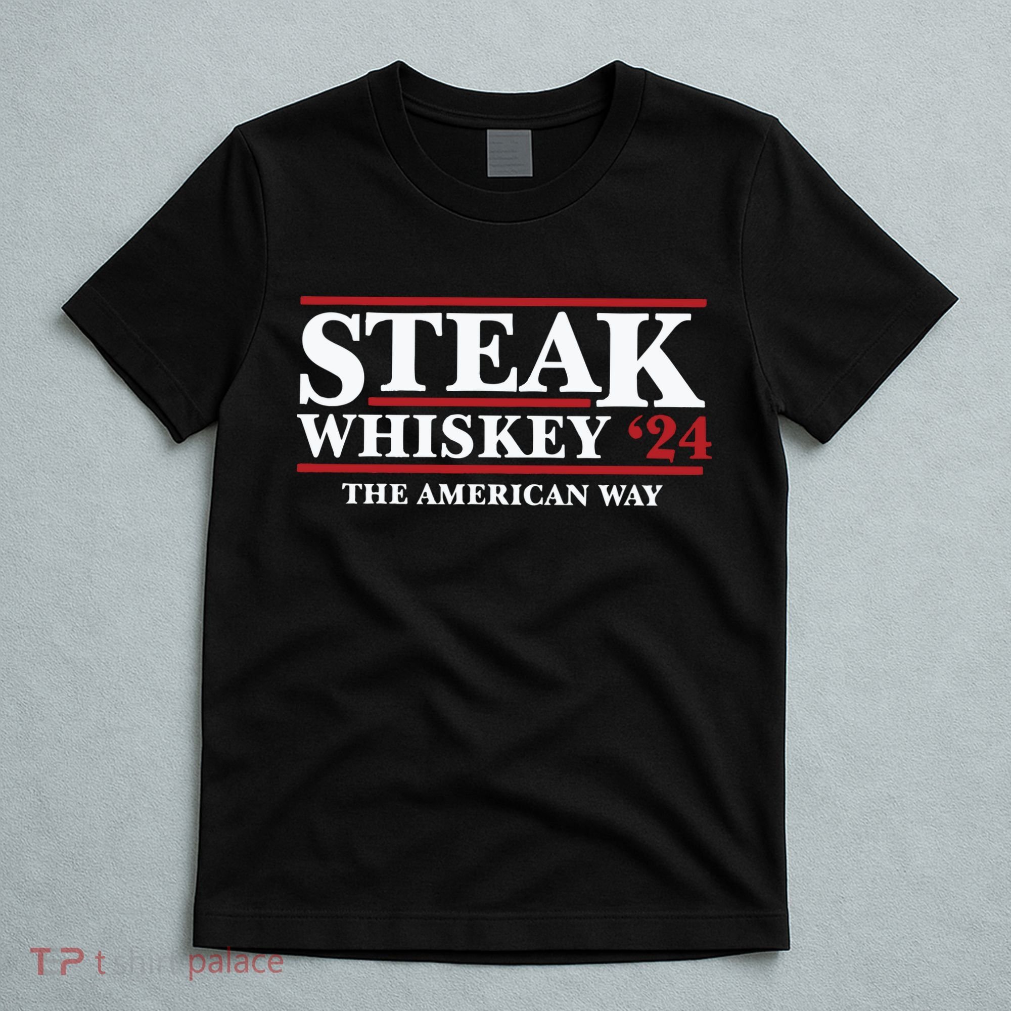 Steak Whiskey 24 The American Way T-Shirt