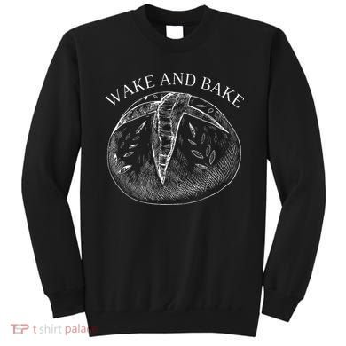 Sourdough Wake And Bake Sweatshirt