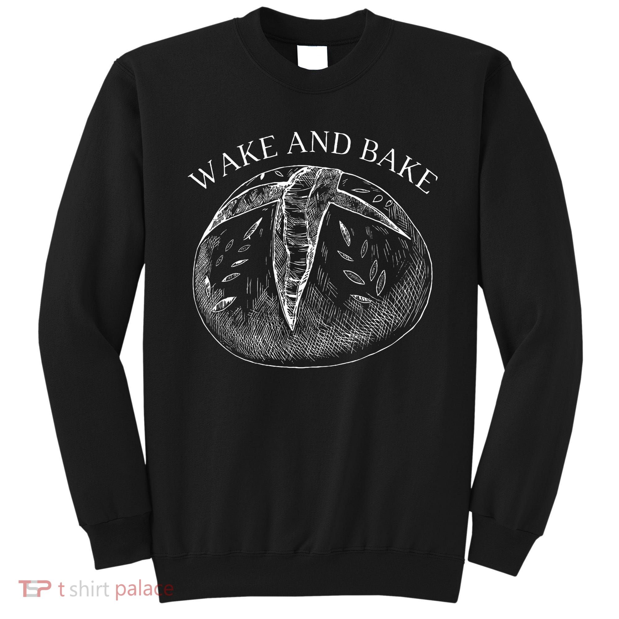 Sourdough Wake And Bake Sweatshirt
