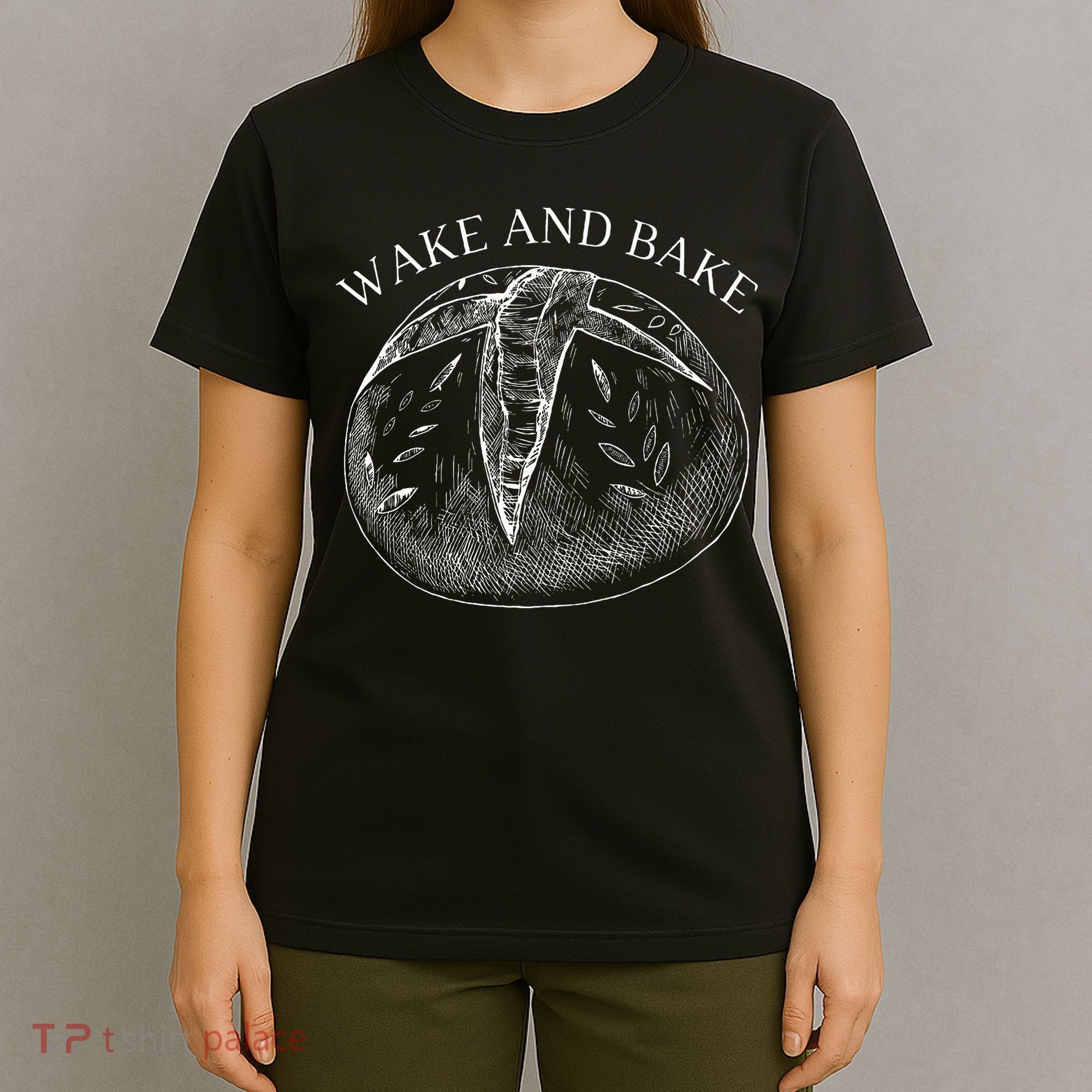Sourdough Wake And Bake T-Shirt