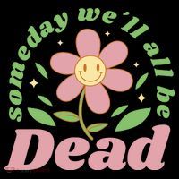 Someday We'll All Be Dead Flower Coffee Mug thumb 5