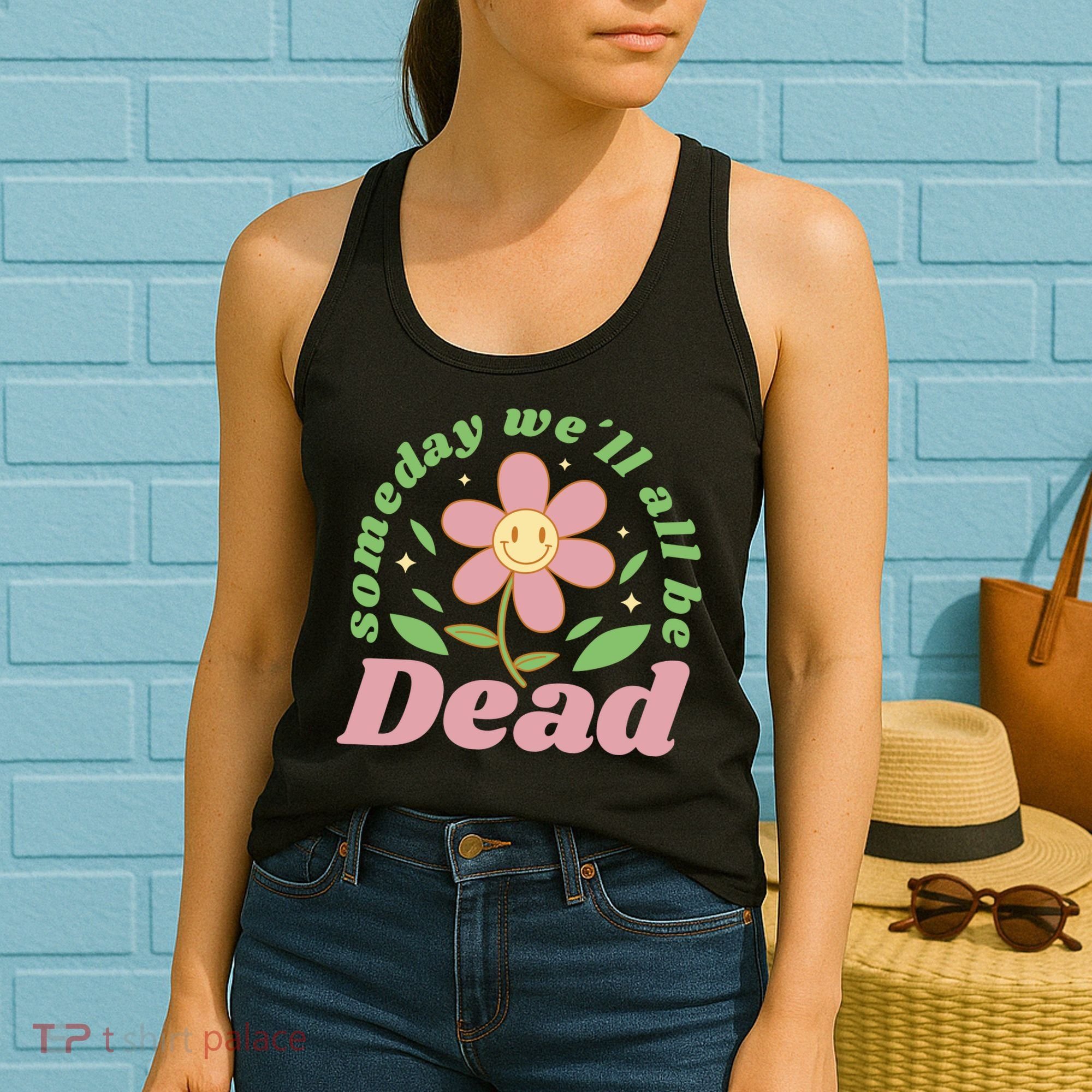 Someday We'll All Be Dead Flower Women's Tank Top