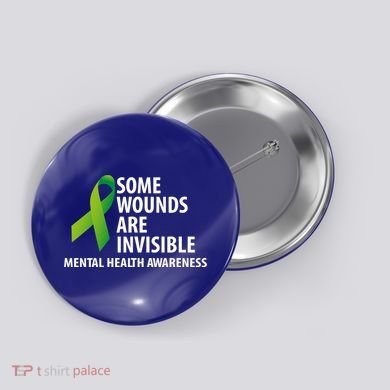 Some Wounds Are Invisible Tal Health Awareness Month Gift Button