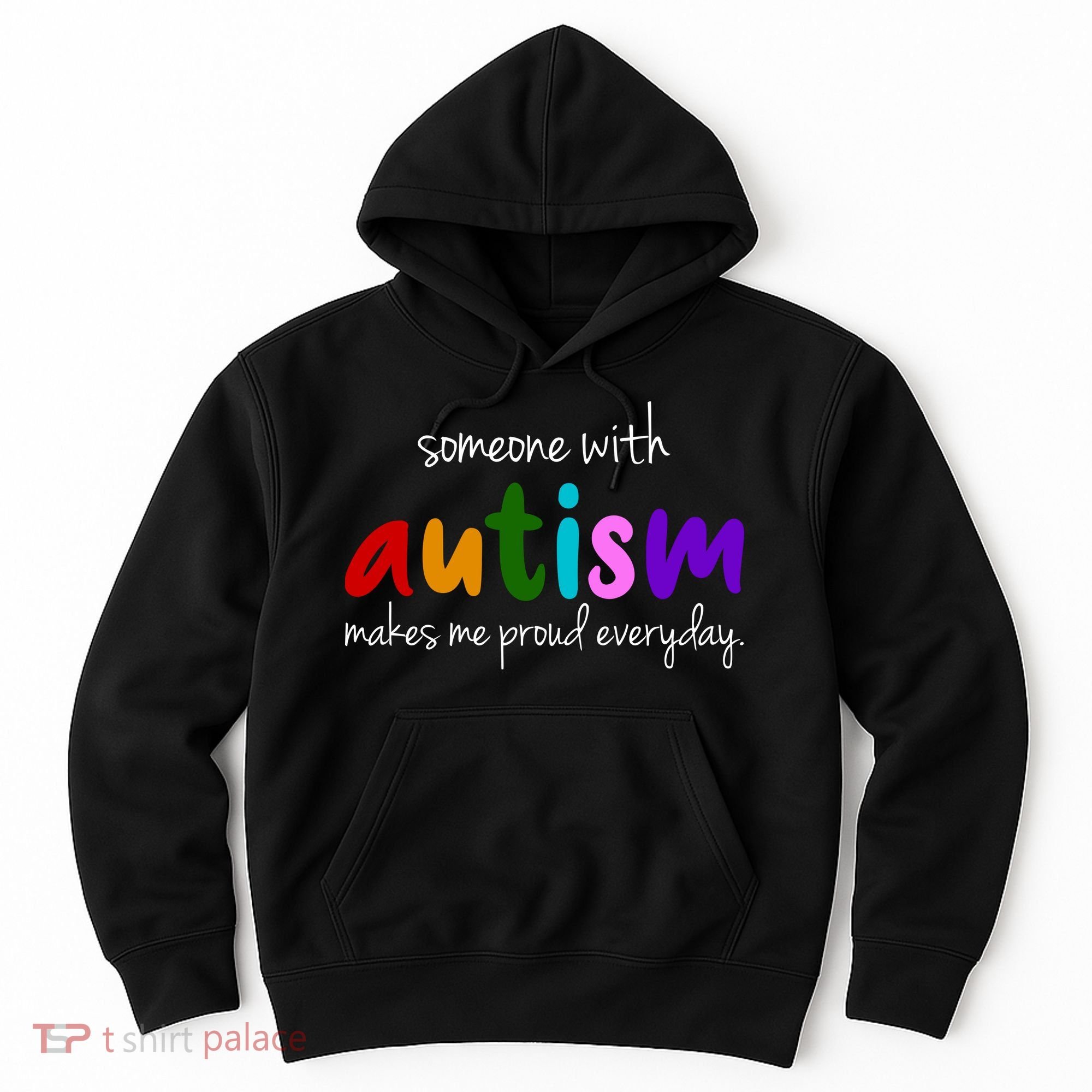 Someone With Autism Makes Me Proud Everyday Hoodie