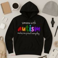 Someone With Autism Makes Me Proud Everyday Hoodie thumb 3