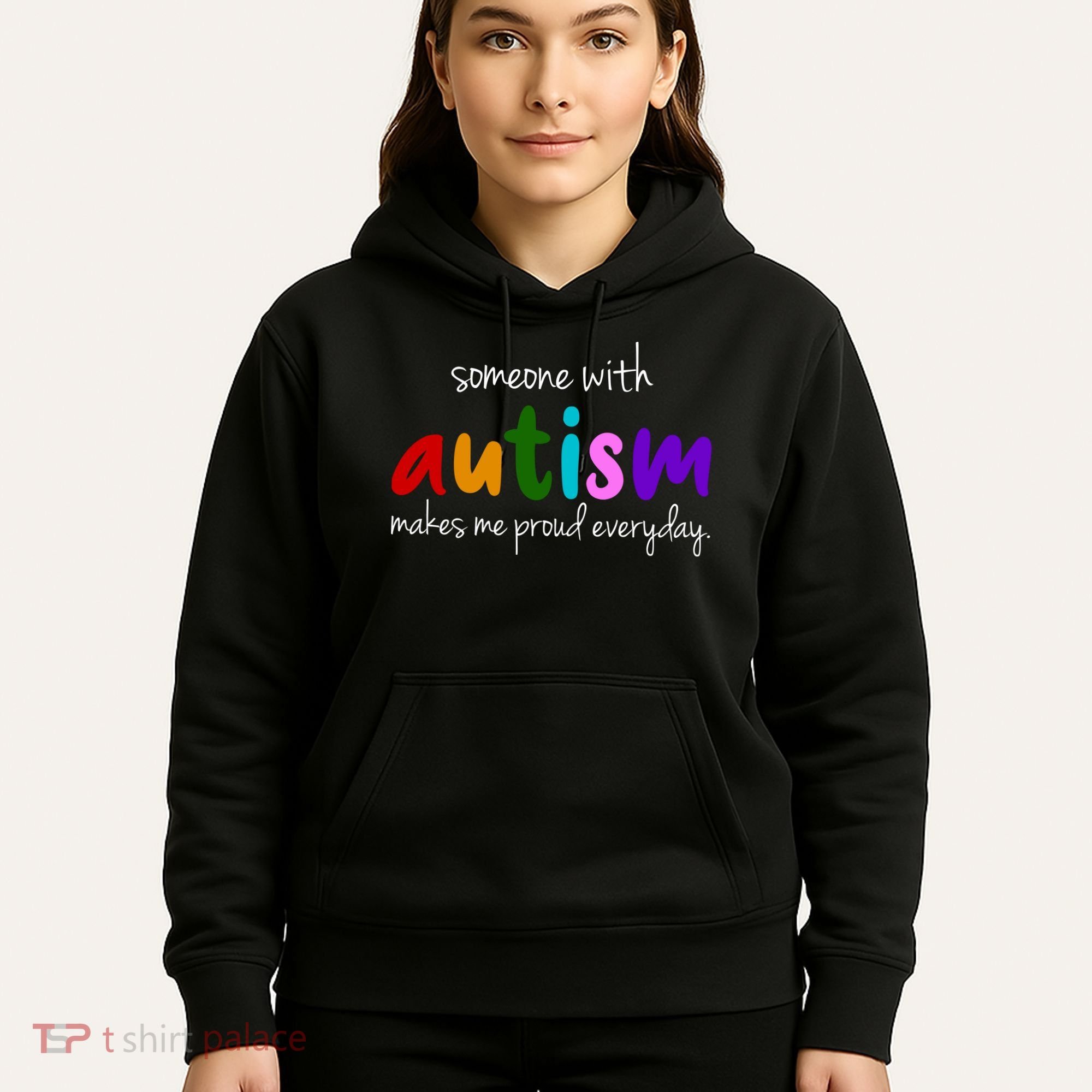 Someone With Autism Makes Me Proud Everyday Hoodie
