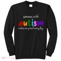 Someone With Autism Makes Me Proud Everyday Sweatshirt thumb 0