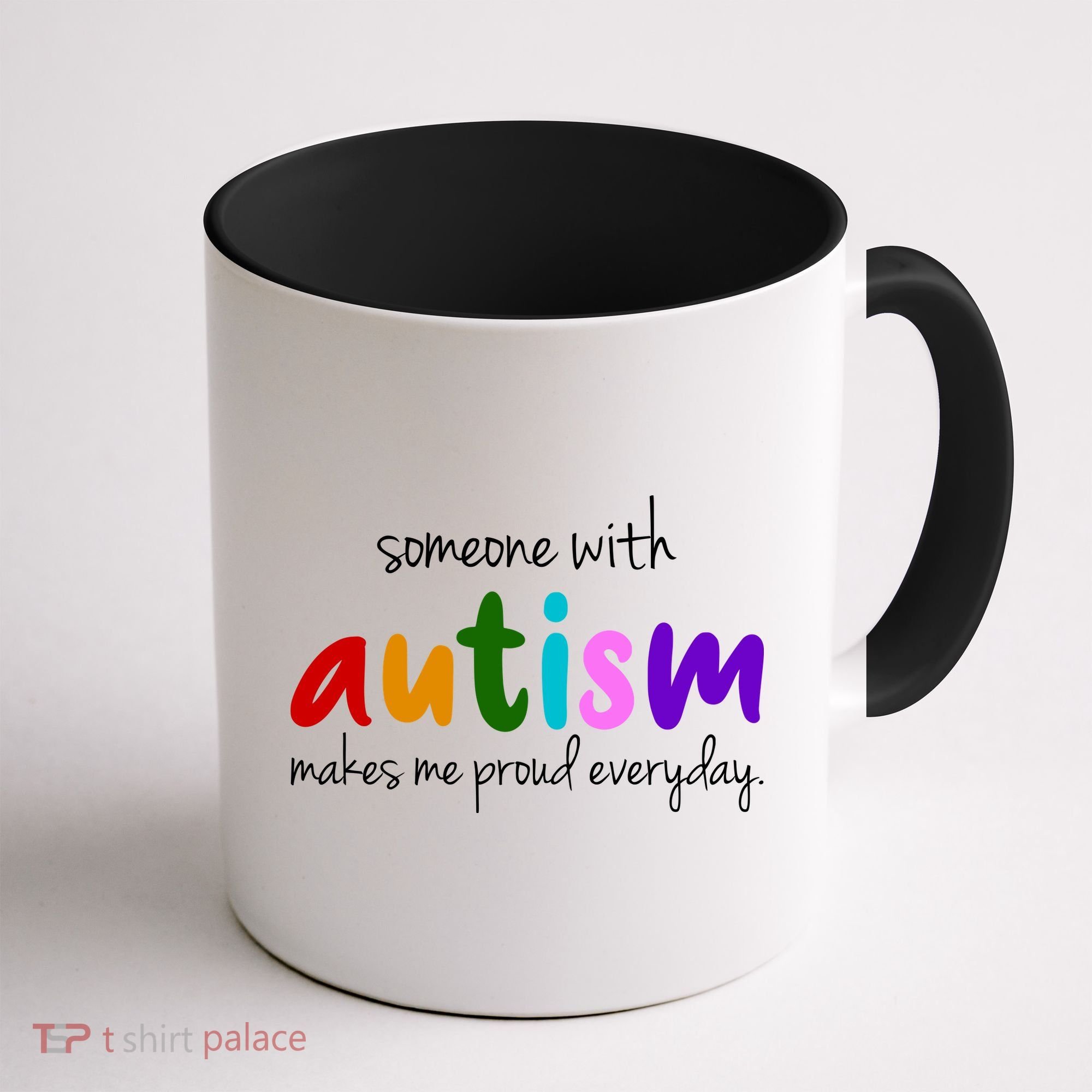 Someone With Autism Makes Me Proud Everyday Coffee Mug