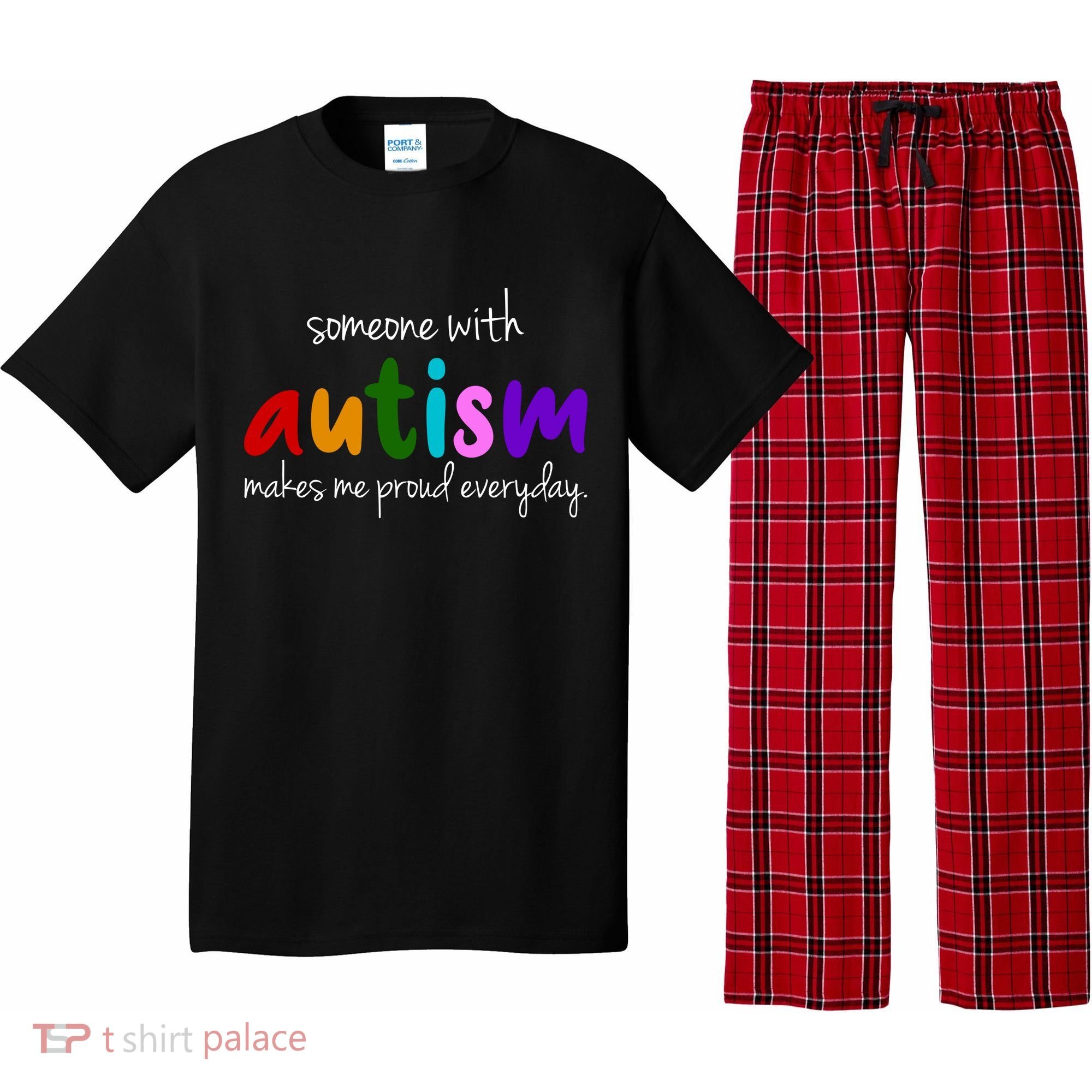 Someone With Autism Makes Me Proud Everyday Pajama Set