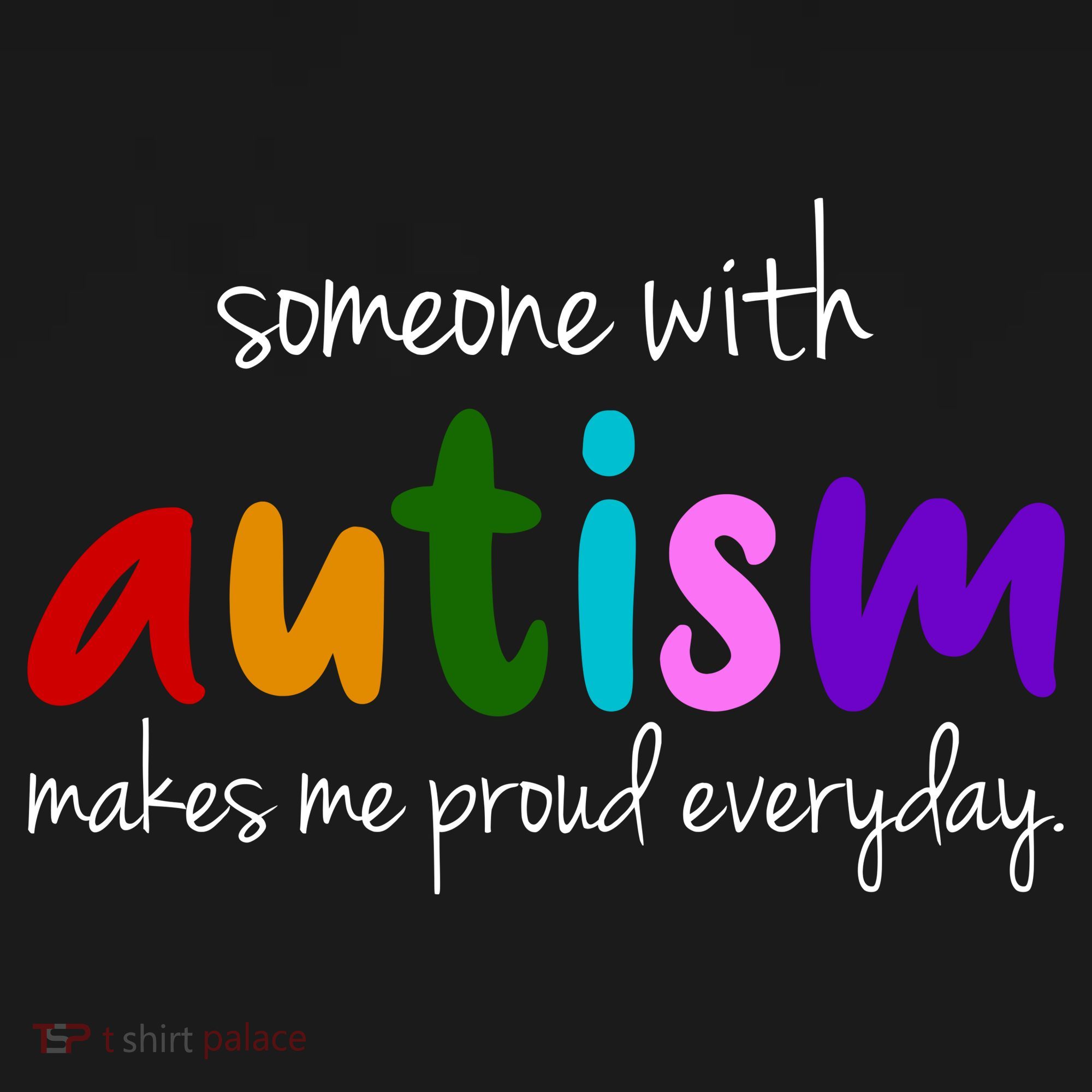 Someone With Autism Makes Me Proud Everyday Mousepad