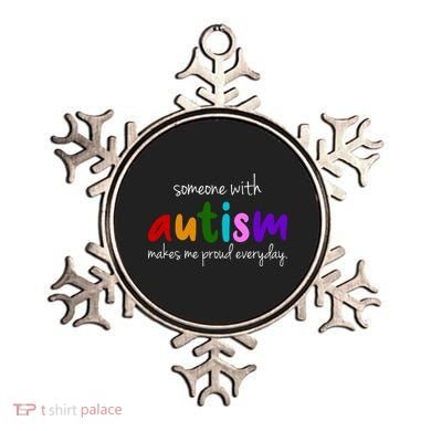 Someone With Autism Makes Me Proud Everyday Ornament