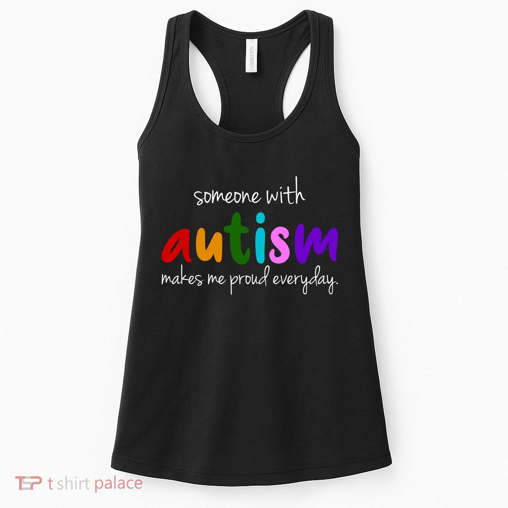 Someone With Autism Makes Me Proud Everyday Women's Tank Top