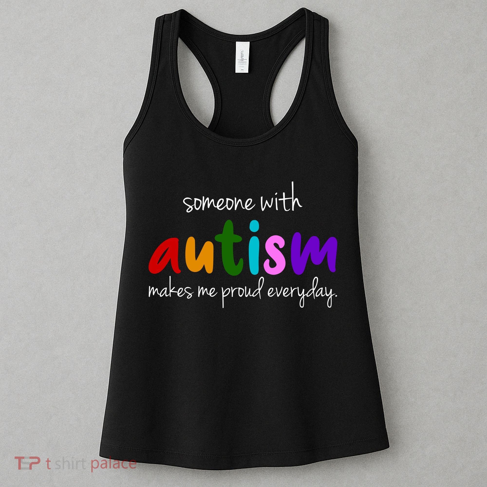 Someone With Autism Makes Me Proud Everyday Women's Tank Top