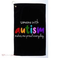 Someone With Autism Makes Me Proud Everyday Golf Towel thumb 0
