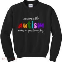 Someone With Autism Makes Me Proud Everyday Kids Sweatshirt thumb 0