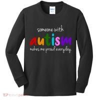 Someone With Autism Makes Me Proud Everyday Kids Long Sleeve Shirt thumb 0