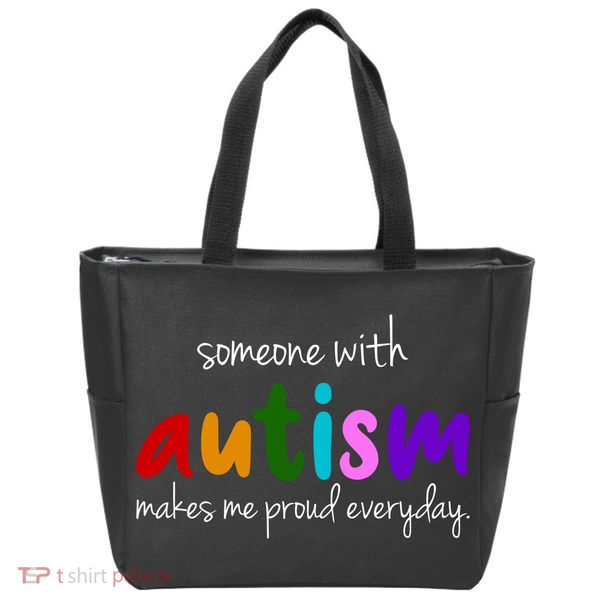 Someone With Autism Makes Me Proud Everyday Tote Bag