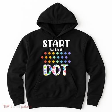 Start With A Dot Inernational Dot Day Hoodie