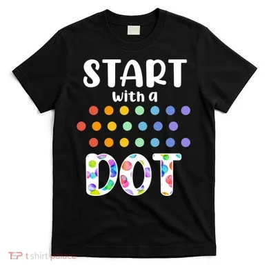 Start With A Dot Inernational Dot Day T-Shirt