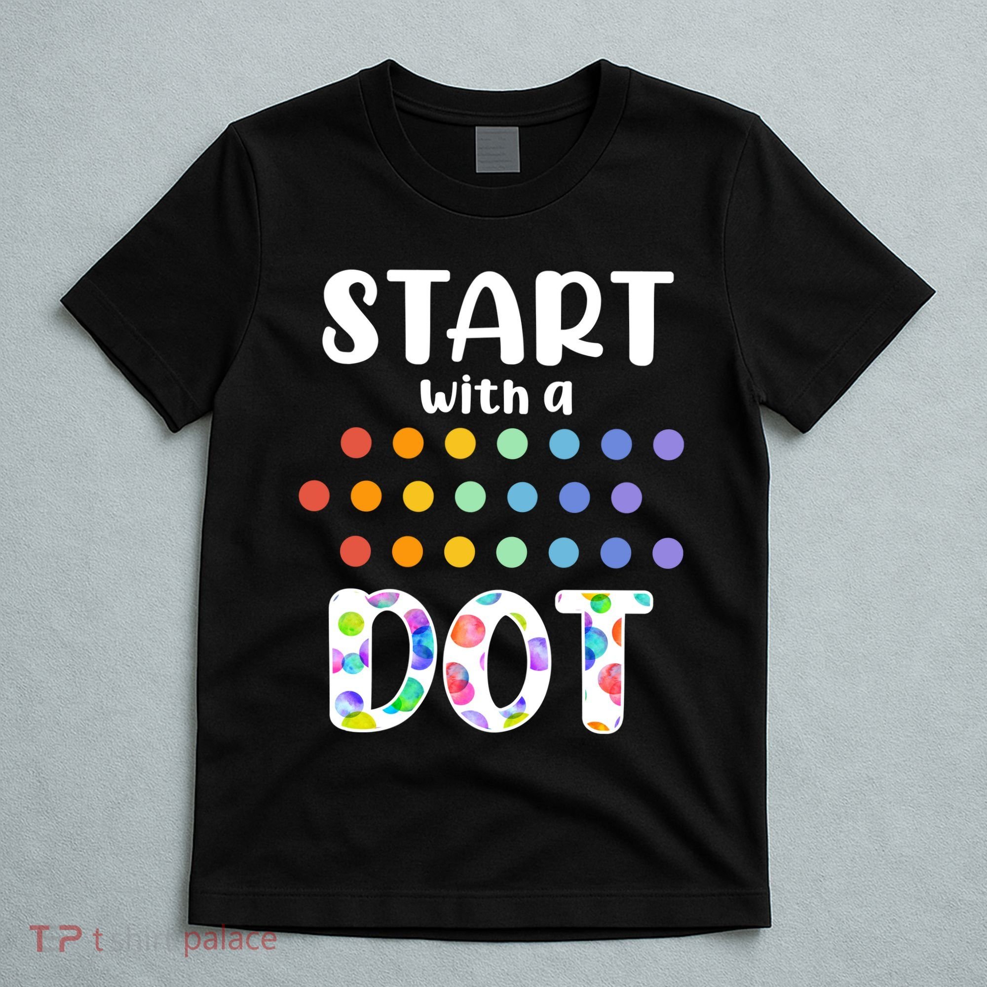 Start With A Dot Inernational Dot Day T-Shirt