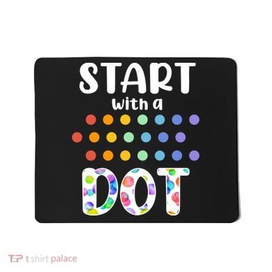Start With A Dot Inernational Dot Day Mousepad