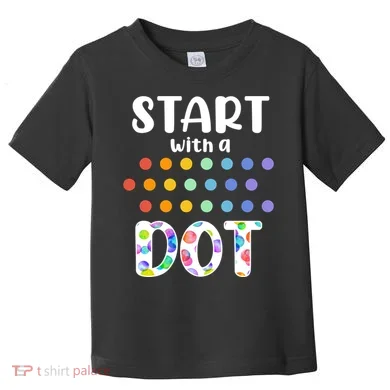 Start With A Dot Inernational Dot Day Toddler T-Shirt