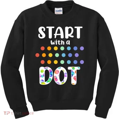 Start With A Dot Inernational Dot Day Kids Sweatshirt