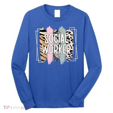 Social Worker Appreciation Social Work Month Long Sleeve Shirt