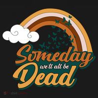 Someday We'll All Be Dead Retro Rainbow Button thumb 1
