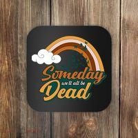 Someday We'll All Be Dead Retro Rainbow Coaster thumb 0