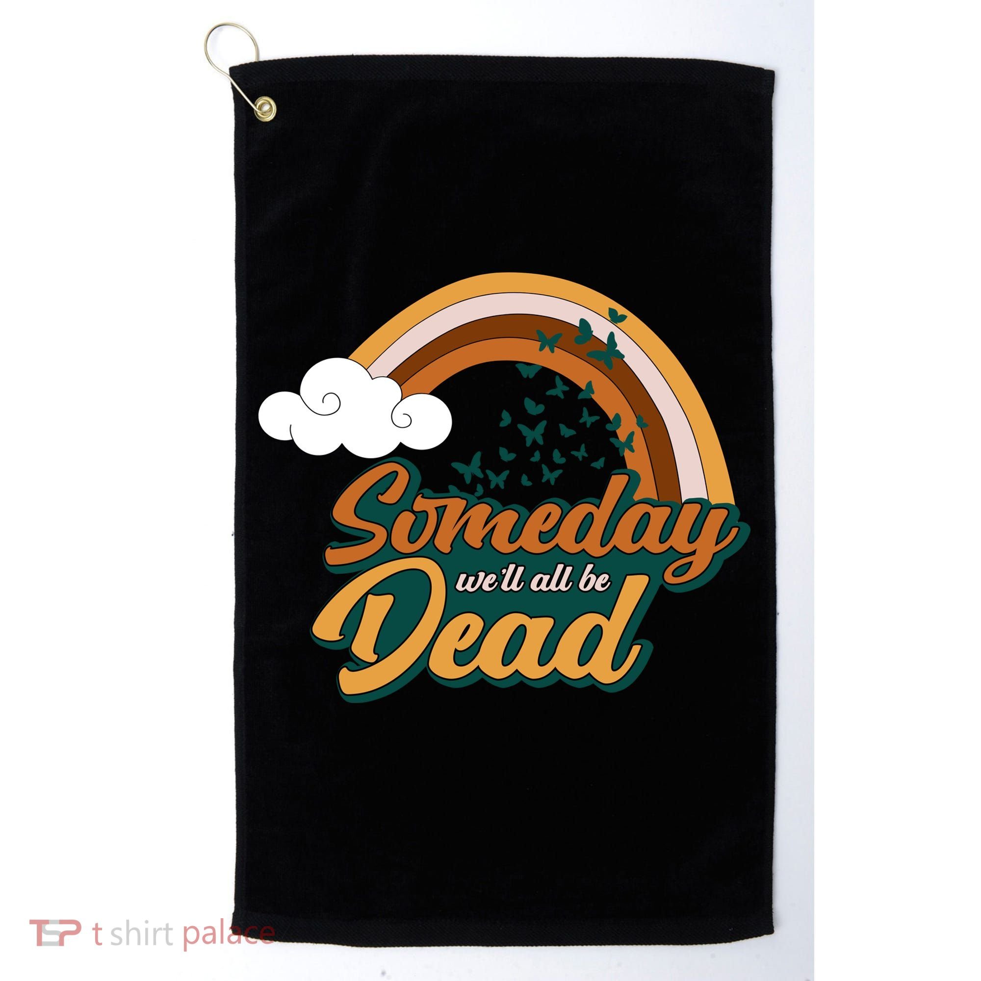 Someday We'll All Be Dead Retro Rainbow Golf Towel