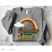 Someday We'll All Be Dead Retro Rainbow Sweatshirt thumb 2