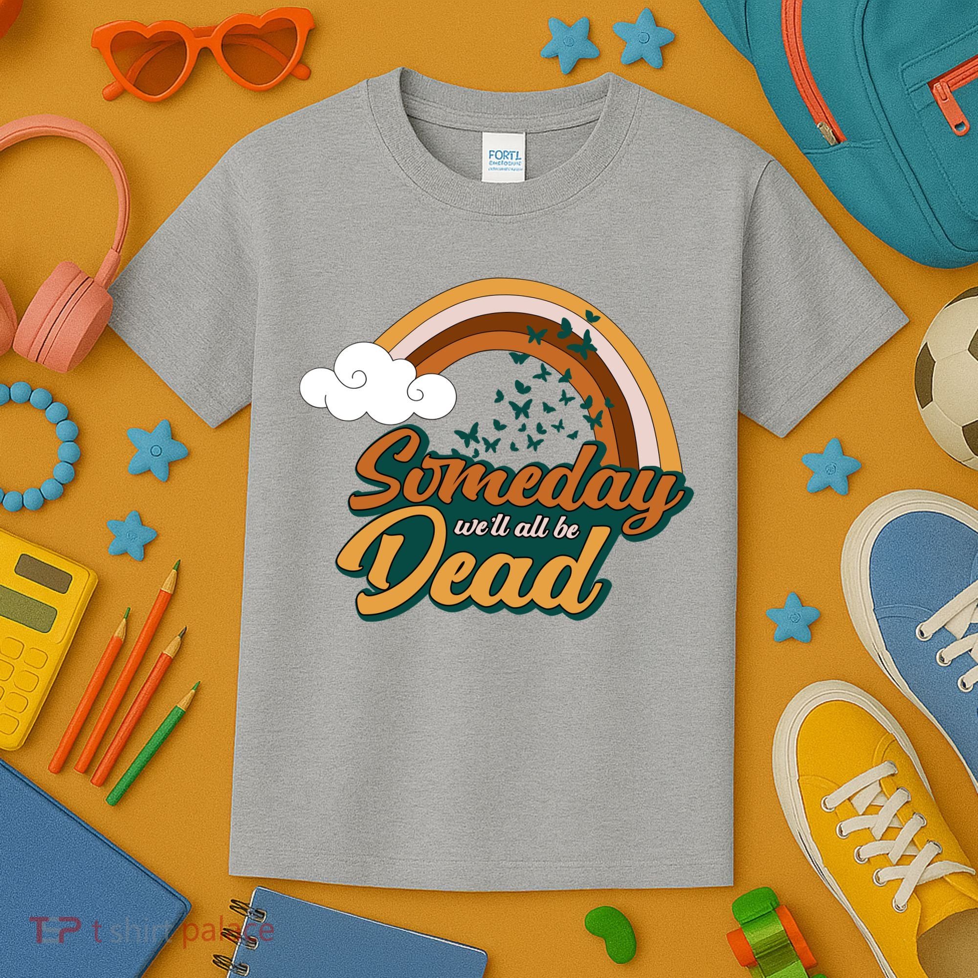 Someday We'll All Be Dead Retro Rainbow Kids T-Shirt