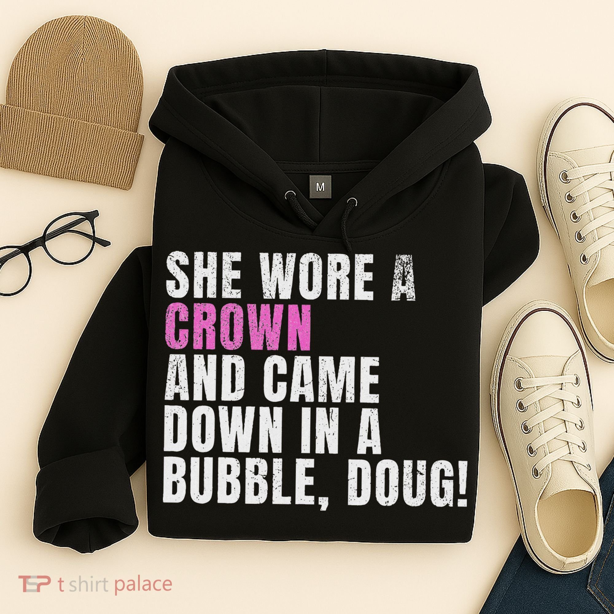 She Wore A Crown And Came Down In A Bubble Doug! Women Hoodie