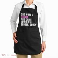 She Wore A Crown And Came Down In A Bubble Doug! Women Apron thumb 2