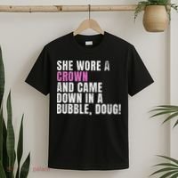 She Wore A Crown And Came Down In A Bubble Doug! Women T-Shirt thumb 2