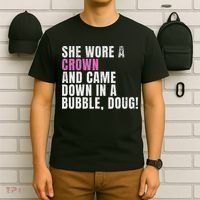 She Wore A Crown And Came Down In A Bubble Doug! Women T-Shirt thumb 6