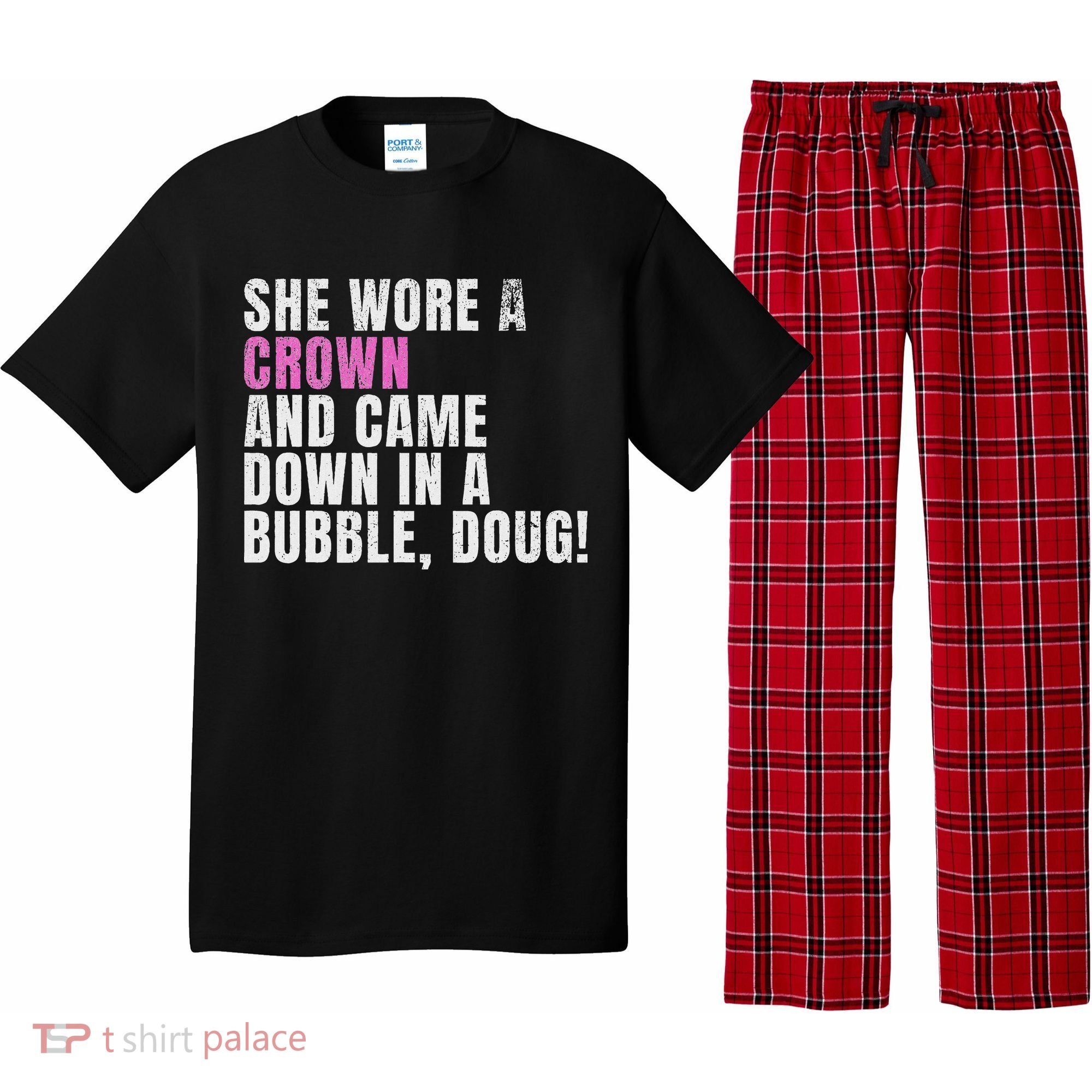 She Wore A Crown And Came Down In A Bubble Doug! Women Pajama Set