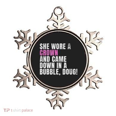 She Wore A Crown And Came Down In A Bubble Doug! Women Ornament