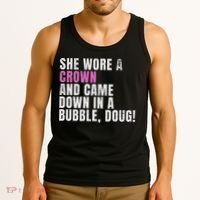 She Wore A Crown And Came Down In A Bubble Doug! Women Tank Top thumb 3
