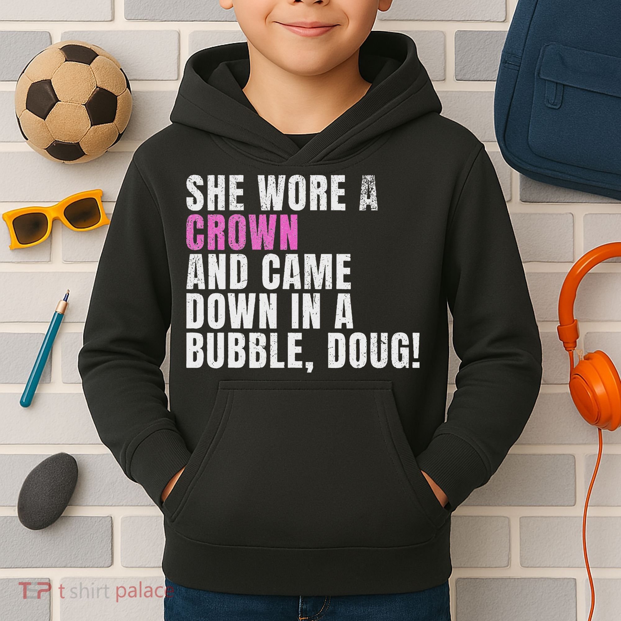 She Wore A Crown And Came Down In A Bubble Doug! Women Kids Hoodie