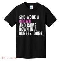 She Wore A Crown And Came Down In A Bubble Doug! Women Kids T-Shirt thumb 0